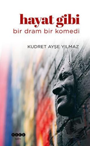 Hayat Gibi Bir Dram Bir Komedi - Kudret Ayşe Yılmaz - Hece Yayınları -