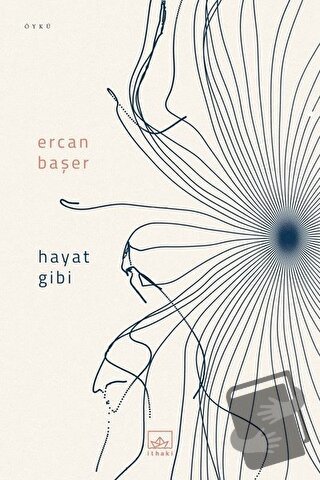 Hayat Gibi - Ercan Başer - İthaki Yayınları - Fiyatı - Yorumları - Sat