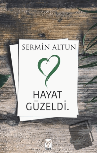 Hayat Güzeldi - Sermin Altun - Feniks Yayınları - Fiyatı - Yorumları -