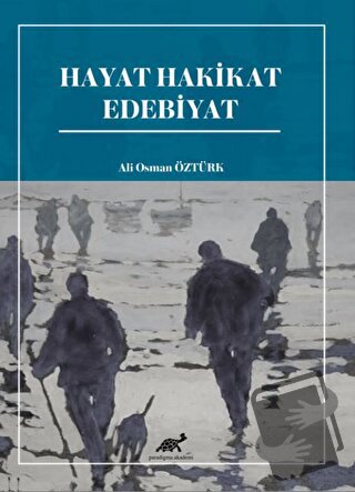 Hayat Hakikat Edebiyat - Ali Osman Öztürk - Paradigma Akademi Yayınlar