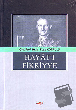 Hayat-ı Fikriyye - Mehmed Fuad Köprülü - Akçağ Yayınları - Fiyatı - Yo