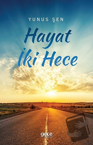 Hayat İki Hece - Yunus Şen - Gece Kitaplığı - Fiyatı - Yorumları - Sat