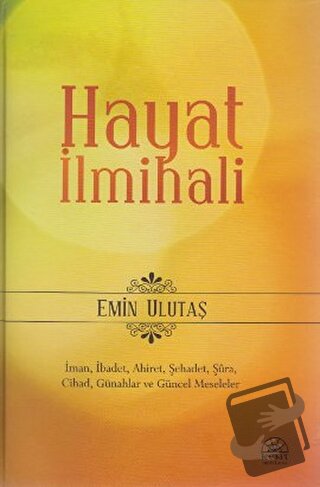 Hayat İlmihali (Ciltli) - Emin Ulutaş - Kent Işıkları Yayınları - Fiya