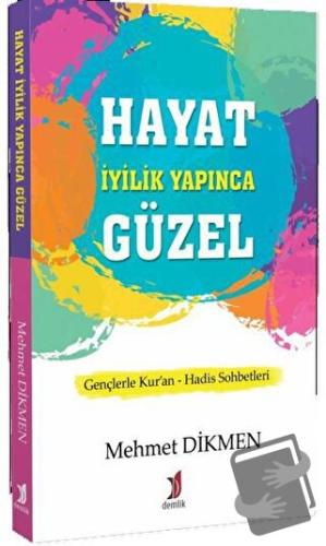 Hayat İyilik Yapınca Güzel - Mehmet Dikmen - Demlik Yayınları - Fiyatı