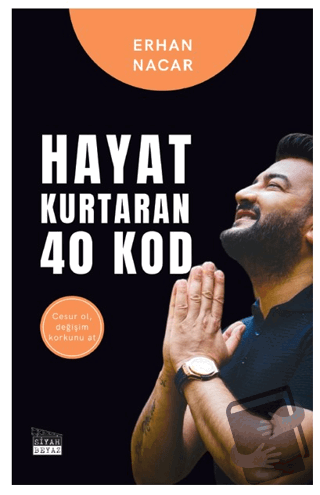 Hayat Kurtaran 40 Kod - Erhan Nacar - Siyah Beyaz Yayınları - Fiyatı -