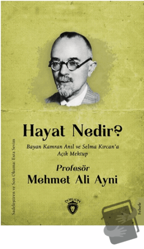 Hayat Nedir? Bayan Kamran Anıl ve Selma Kırcan’a Açık Mektup - Mehmet 