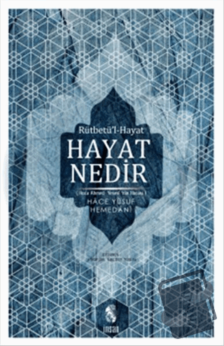 Hayat Nedir? - Hace Yusuf-i Hemedani - İnsan Yayınları - Fiyatı - Yoru