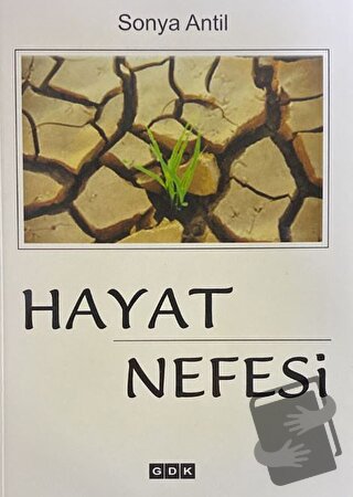 Hayat Nefesi - Sonya Antil - GDK Yayınları - Fiyatı - Yorumları - Satı