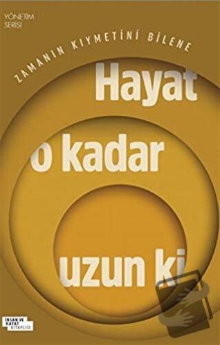 Hayat O Kadar Uzun Ki - İdris Eren - İnsan ve Hayat Kitaplığı - Fiyatı