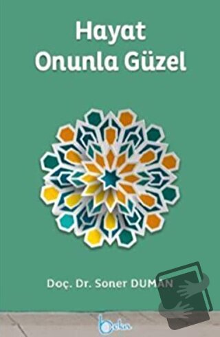 Hayat Onunla Güzel - Soner Duman - Beka Yayınları - Fiyatı - Yorumları