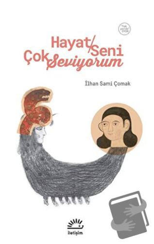 Hayat Seni Çok Seviyorum - İlhan Sami Çomak - İletişim Yayınevi - Fiya