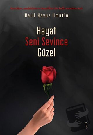 Hayat Seni Sevince Güzel - Halil Yavuz Umutlu - İkinci Adam Yayınları 