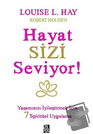 Hayat Sizi Seviyor! - Louise L. Hay - Diyojen Yayıncılık - Fiyatı - Yo