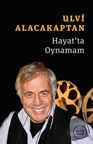 Hayat’ta Oynamam - Ulvi Alacakaptan - Birlik Sanat Yayınları - Fiyatı 