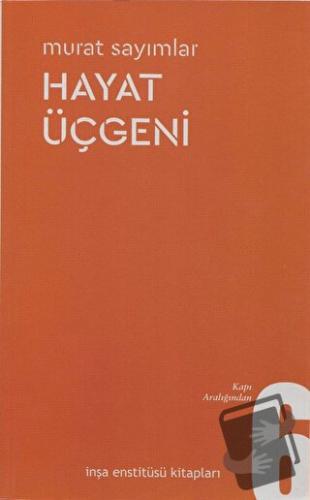 Hayat Üçgeni - Murat Sayımlar - İnşa Enstitüsü Kitapları - Fiyatı - Yo