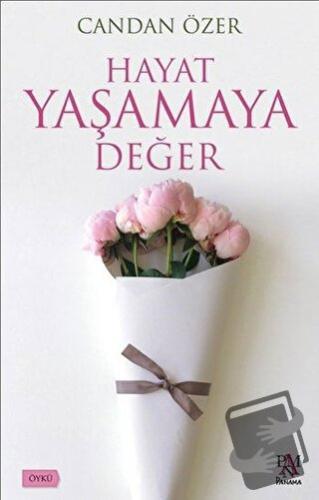 Hayat Yaşamaya Değer - Candan Özer - Panama Yayıncılık - Fiyatı - Yoru