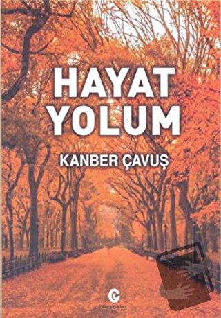 Hayat Yolum - Kanber Çavuş - Can Yayınları (Ali Adil Atalay) - Fiyatı 