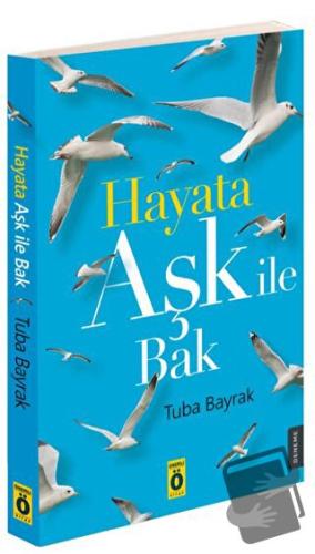 Hayata Aşk ile Bak - Tuba Bayrak - Önemli Kitap - Fiyatı - Yorumları -