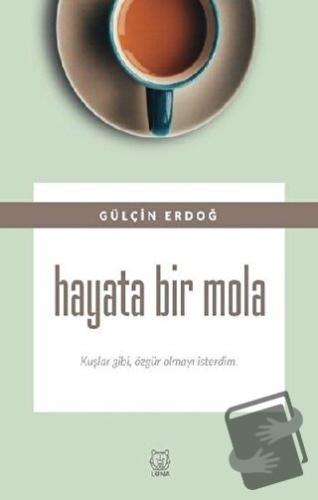 Hayata Bir Mola - Gülçin Erdoğ - Luna Yayınları - Fiyatı - Yorumları -