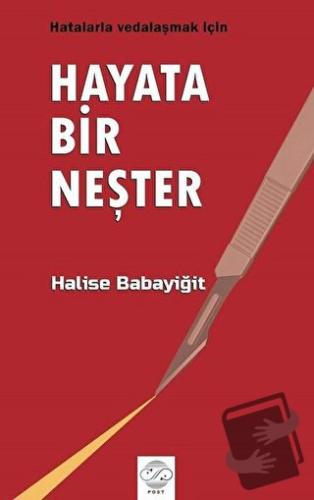 Hayata Bir Neşter - Halise Babayiğit - Post Yayınevi - Fiyatı - Yoruml