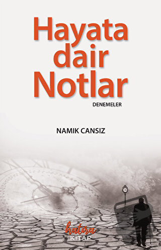 Hayata Dair Notlar - Namık Cansız - Hatıra Kitap - Fiyatı - Yorumları 