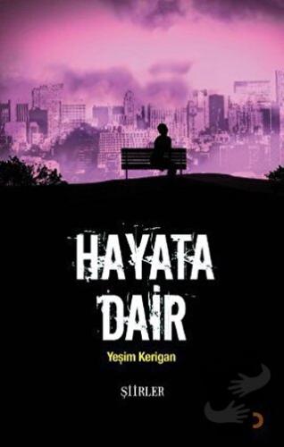 Hayata Dair - Yeşim Kerigan - Cinius Yayınları - Fiyatı - Yorumları - 