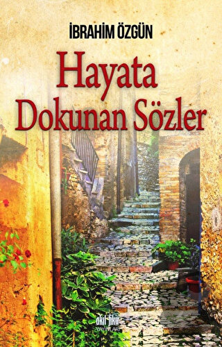 Hayata Dokunan Sözler - İbrahim Özgün - Akıl Fikir Yayınları - Fiyatı 