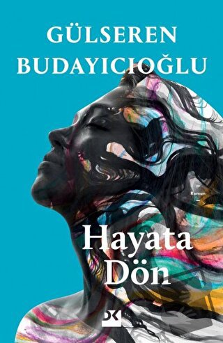 Hayata Dön - Gülseren Budayıcıoğlu - Doğan Kitap - Fiyatı - Yorumları 