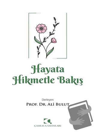 Hayata Hikmetle Bakış - Ali Bulut - Çamlıca Yayınları - Fiyatı - Yorum