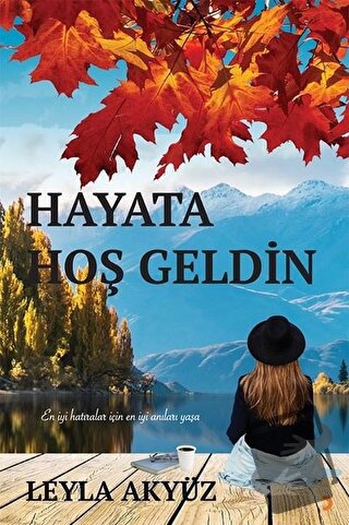 Hayata Hoş Geldin - Leyla Akyüz - Cinius Yayınları - Fiyatı - Yorumlar