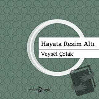 Hayata Resim Altı - Veysel Çolak - Hayal Yayınları - Fiyatı - Yorumlar