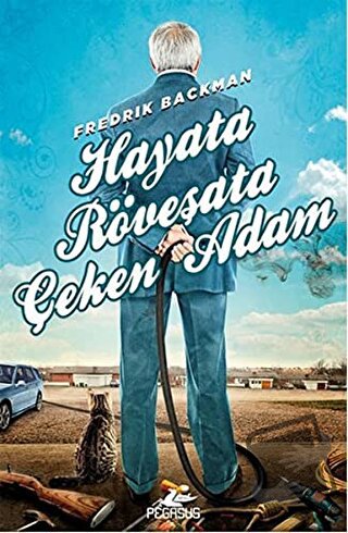 Hayata Röveşata Çeken Adam - Fredrik Backman - Pegasus Yayınları - Fiy