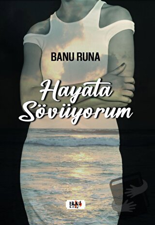 Hayata Sövüyorum - Banu Runa - Tilki Kitap - Fiyatı - Yorumları - Satı