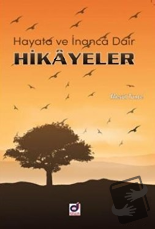 Hayata ve İnanca Dair Hikayeler - Mesut Tunce - Dua Yayınları - Fiyatı