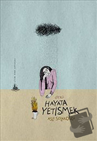 Hayata Yetişmek - Aslı Solakoğlu - Yitik Ülke Yayınları - Fiyatı - Yor