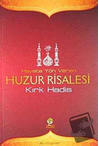 Hayata Yön Veren Huzur Risalesi - Ali Bilginer - Gonca Yayınevi - Fiya