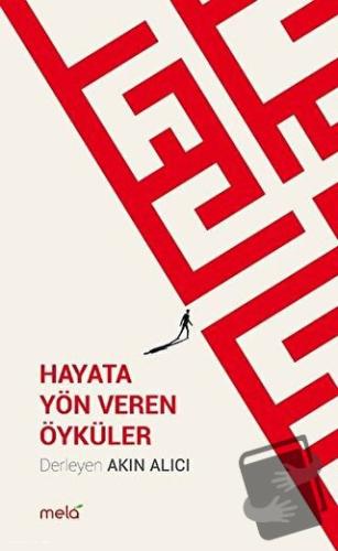 Hayata Yön Veren Öyküler - Kolektif - Mela Yayınları - Fiyatı - Yoruml