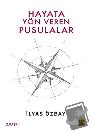 Hayata Yön Veren Pusulalar - İlyas Özbay - Çıra Yayınları - Fiyatı - Y