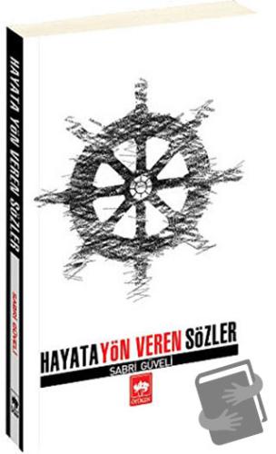 Hayata Yön Veren Sözler - Sabri Güveli - Ötüken Neşriyat - Fiyatı - Yo