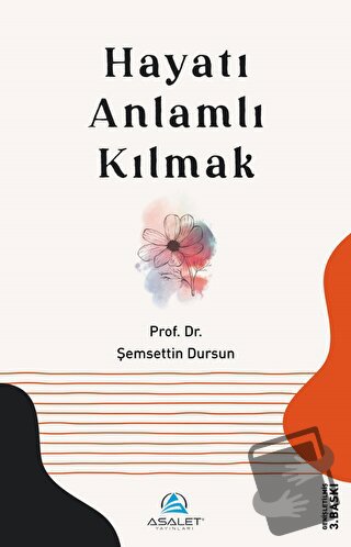 Hayatı Anlamlı Kılmak - Şemsettin Dursun - Asalet Yayınları - Fiyatı -