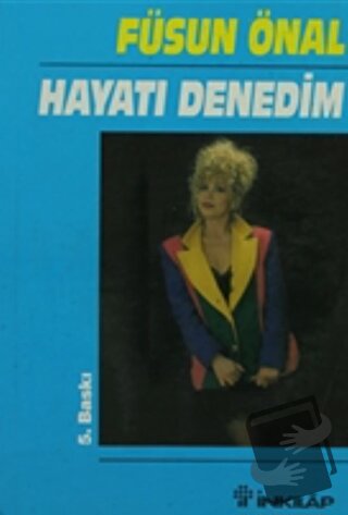 Hayatı Denedim - Füsun Önal - İnkılap Kitabevi - Fiyatı - Yorumları - 