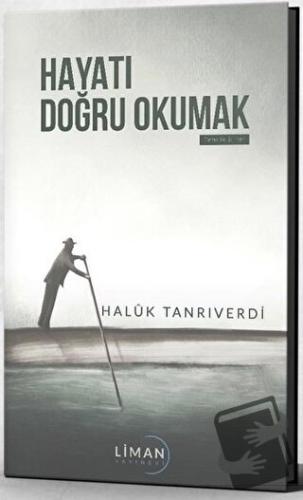 Hayatı Doğru Okumak - Haluk Tanrıverdi - Liman Yayınevi - Fiyatı - Yor