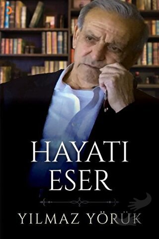 Hayatı Eser - Yılmaz Yörük - Cinius Yayınları - Fiyatı - Yorumları - S