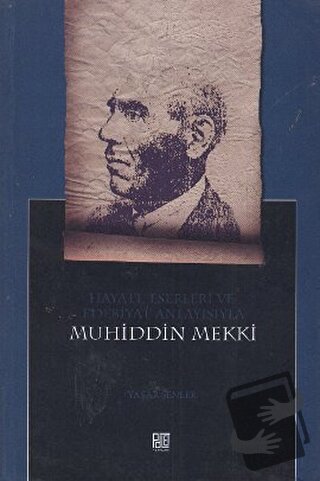 Hayatı, Eserleri ve Edebiyat Anlayışıyla Muhiddin Mekki - Yaşar Şenler