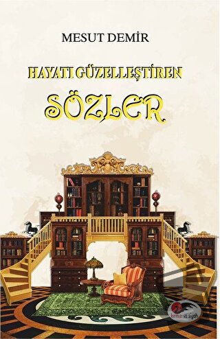 Hayatı Güzelleştiren Sözler - Mesut Demir - Kırmızı ve Siyah Yayınevi 