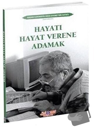 Hayatı Hayat Verene Adamak - Hasan Karakaya - Nebevi Hayat Yayınları -