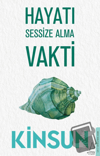 Hayatı Sessize Alma Vakti - Kinsun - Destek Yayınları - Fiyatı - Yorum