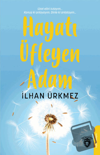 Hayatı Üfleyen Adam - İlhan Ürkmez - Dorlion Yayınları - Fiyatı - Yoru