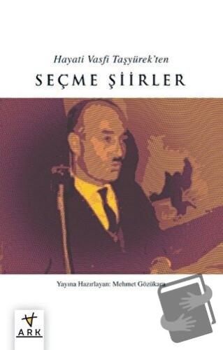 Hayatı Vasfı Taşyürek’ten Seçme Şıırler - Kolektif - Ark Kitapları - F