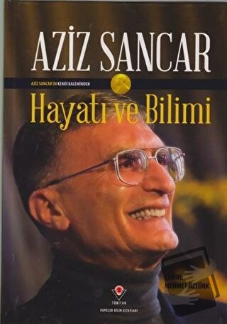 Hayatı ve Bilimi (Ciltli) - Aziz Sancar - TÜBİTAK Yayınları - Fiyatı -